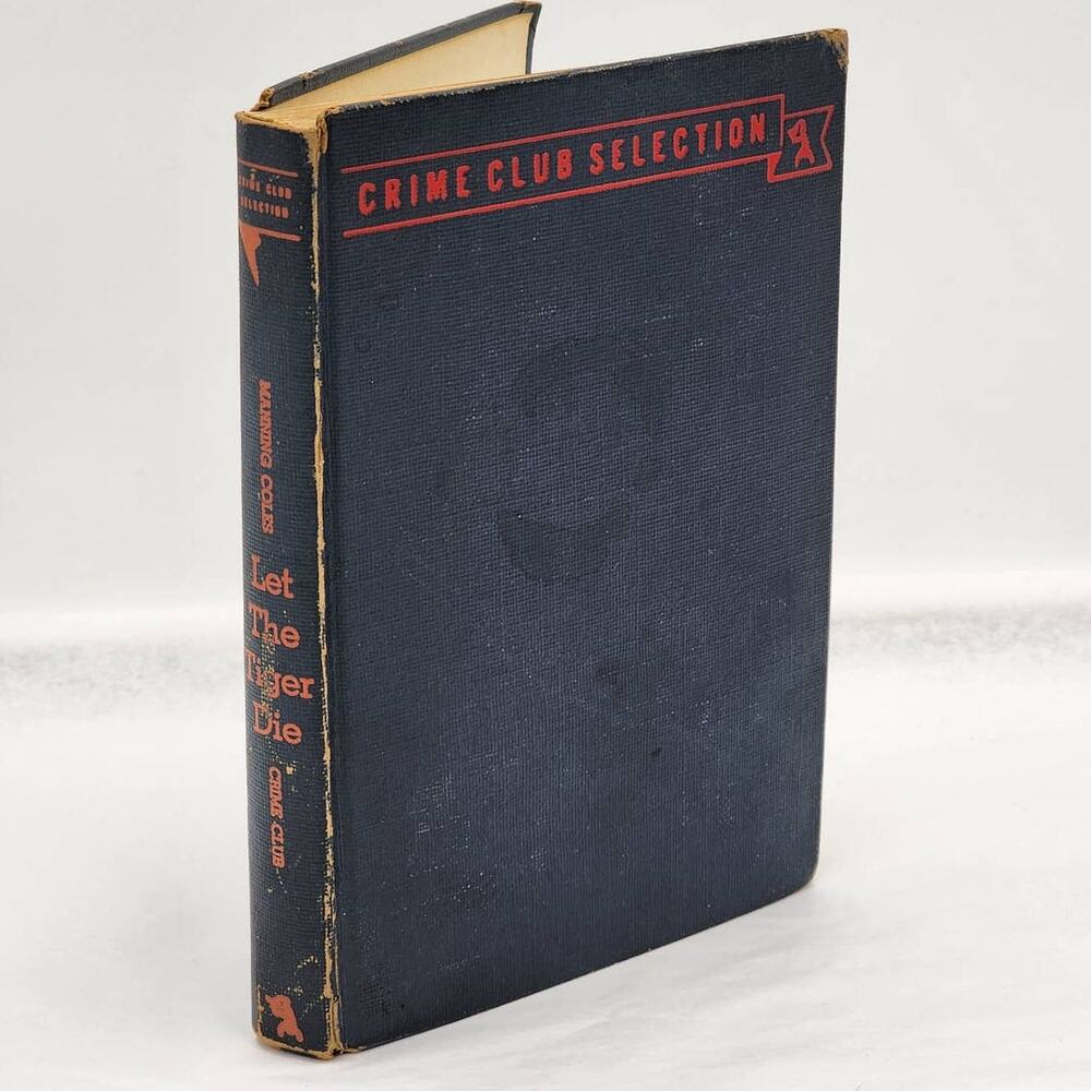 Let The Tiger Die By Manning Coles Crime Club Selection First Edition 1947